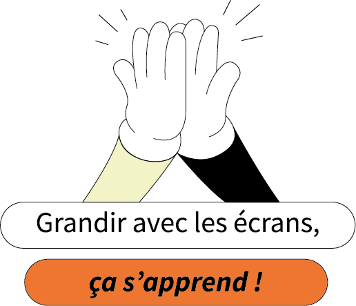 Grandir avec les écrans, ça s'apprend !